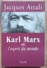 Jacques Attali Karl Marx ou l'esprit du monde